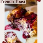 Overnight french toast casserole with blueberries and cream cheese.