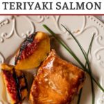 Grilled salmon with homemade teriyaki sauce
