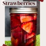 Quick pickled strawberries in a mason jar