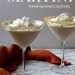 Two glasses of pumpkin pie martini topped with whipped cream
