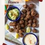 Mexican Meatballs with Queso Blanco and Guacamole.