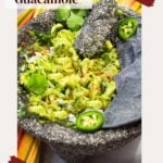 Guacamole made with a mortar and peslte.